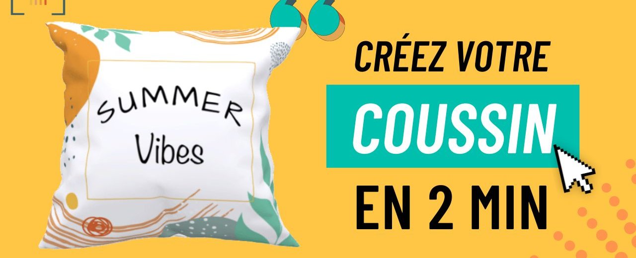 CRÉEZ UN COUSSIN PERSONNALISÉ