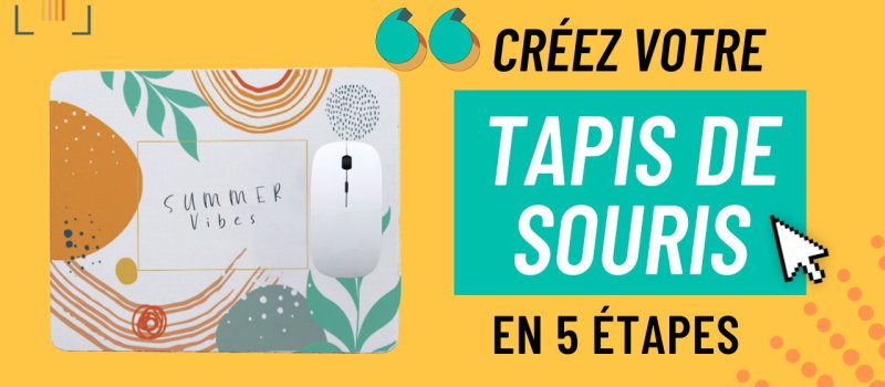 COMMENT FAIRE UN TAPIS DE SOURIS PERSONNALISÉ ?