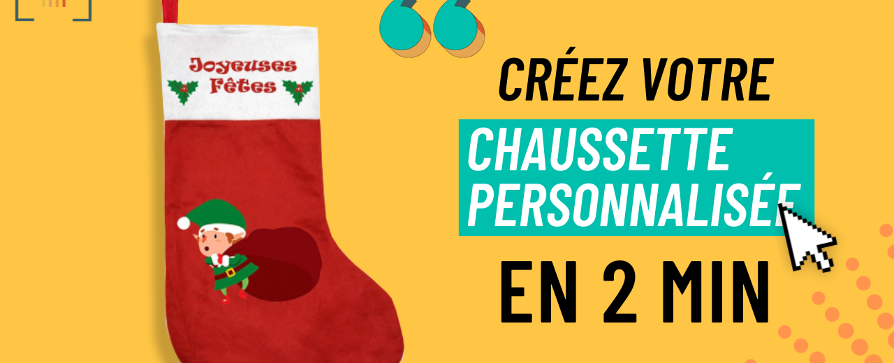 PERSONNALISEZ VOTRE CHAUSSETTE DE NOËL